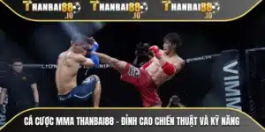 Cá cược MMA THANBAI88