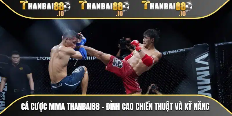 Cá cược MMA THANBAI88
