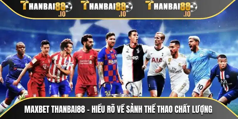 MAXBET THANBAI88