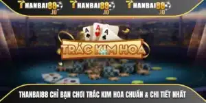 THANBAI88 chỉ bạn chơi trác kim hoa