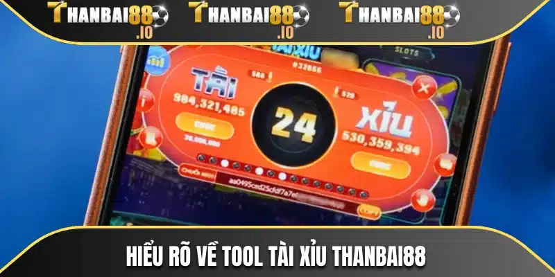 Hiểu rõ về tool tài xỉu THANBAI88